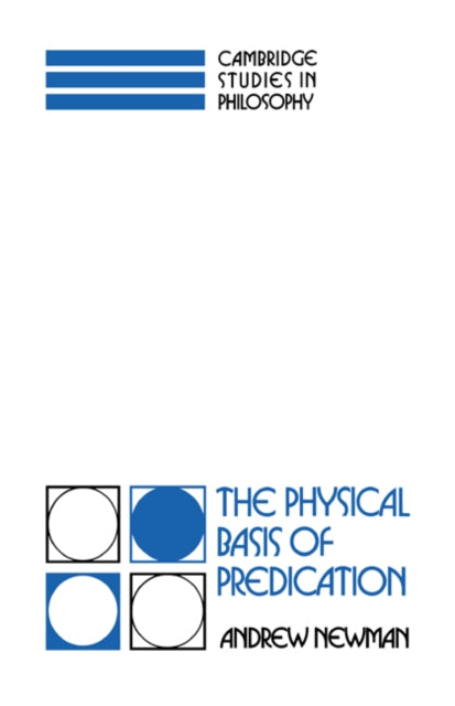 Book cover of: Physical Basis of Predication. By: Andrew Newman
