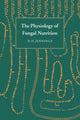 Book cover of: Physiology of Fungal Nutrition. By: D. H. Jennings