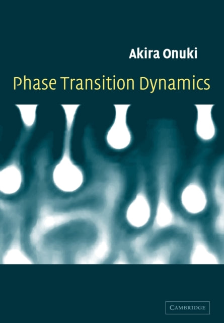 Book cover of: Phase Transition Dynamics. By: Akira Onuki