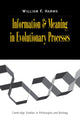 Book cover of: Information and Meaning in Evolutionary Processes. By: William F. Harms