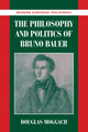 Book cover of: Philosophy and Politics of Bruno Bauer. By: Douglas Moggach