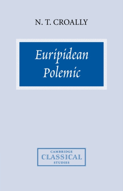 Book cover of: Euripidean Polemic. By: Neil T. Croally
