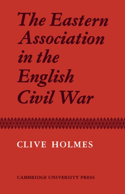 Book cover of: Eastern Association in the English Civil War. By: Clive Holmes