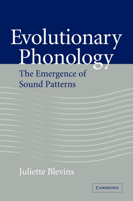 Book cover of: Evolutionary Phonology. By: Juliette Blevins