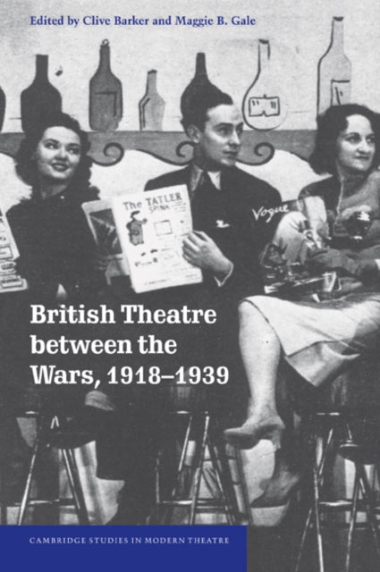 Book cover of: British Theatre between the Wars, 1918–1939