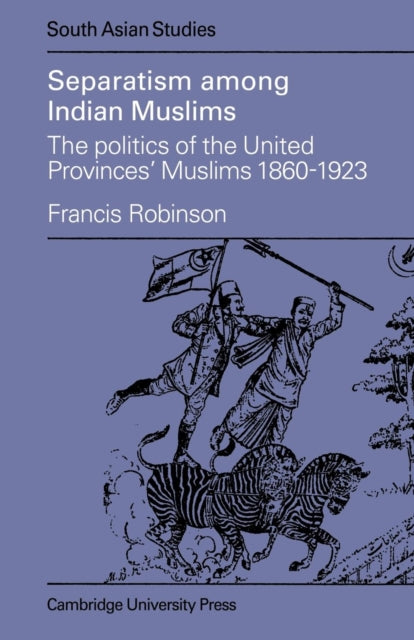 Book cover of: Separatism Among Indian Muslims. By: Francis Robinson