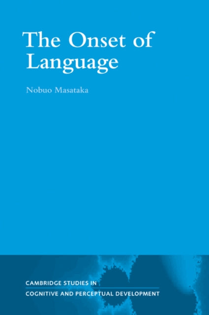 Book cover of: Onset of Language. By: Nobuo Masataka