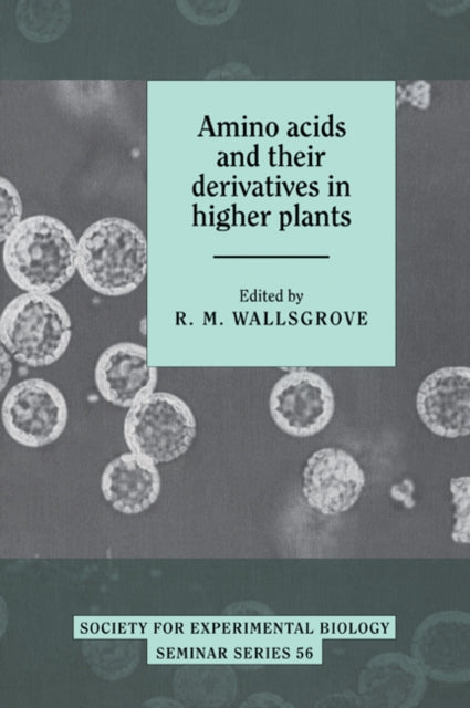 Book cover of: Amino Acids and their Derivatives in Higher Plants. By: R. M. Wallsgrove