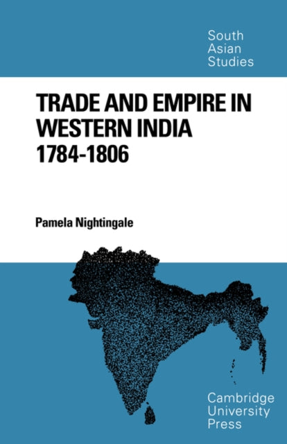Book cover of: Trade and Empire in Western India. By: Pamela Nightingale