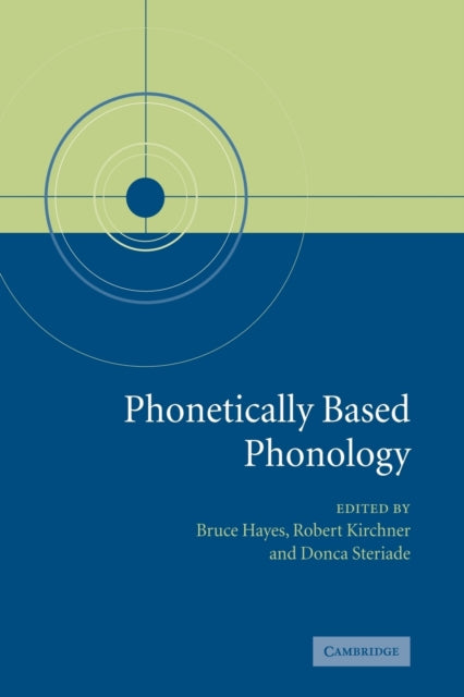 Book cover of: Phonetically Based Phonology. By: Bruce Hayes