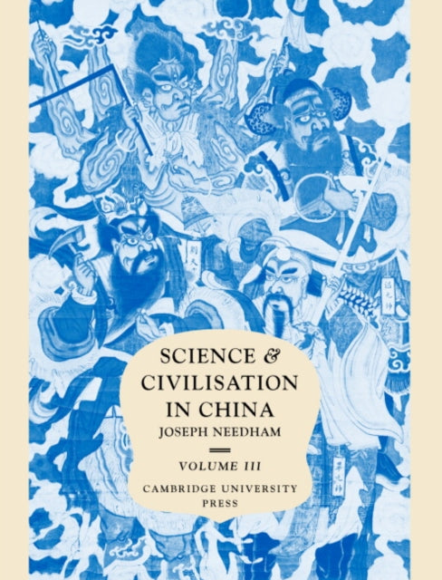 Book cover of: Science and Civilisation in China: Volume 3, Mathematics and the Sciences of the Heavens and the Earth. By: Joseph Needham