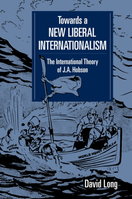 Book cover of: Towards a New Liberal Internationalism. By: David Long