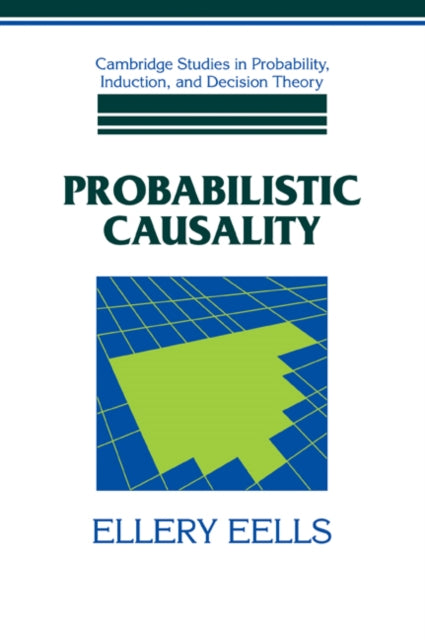 Book cover of: Probabilistic Causality. By: Ellery Eells