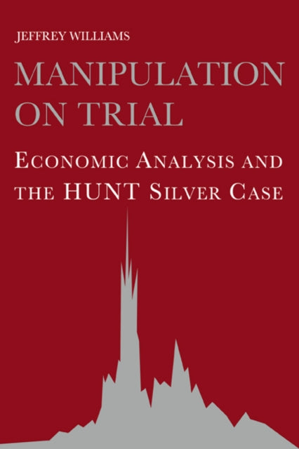 Book cover of: Manipulation on Trial. By: Jeffrey C. Williams