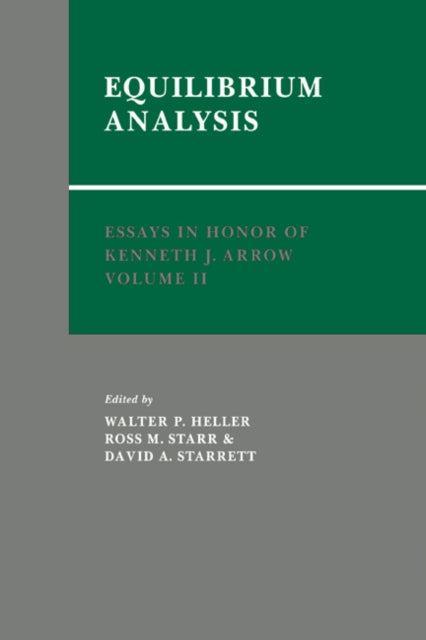 Book cover of: Essays in Honor of Kenneth J. Arrow: Volume 2, Equilibrium Analysis. By: Walter P. Heller