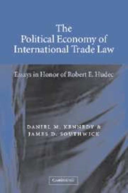 Book cover of: Political Economy of International Trade Law. By: Daniel L. M. Kennedy