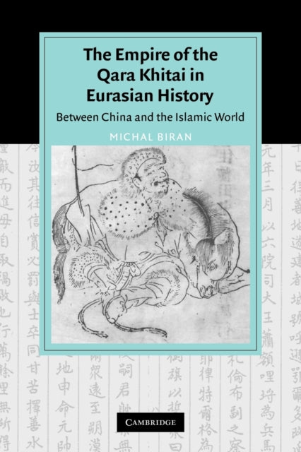 Book cover of: Empire of the Qara Khitai in Eurasian History. By: Michal Biran