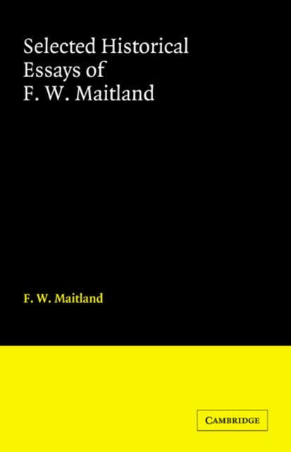Book cover of: Selected Historical Essays of F. W. Maitland. By: F. W. Maitland