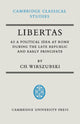 Book cover of: Libertas as a Political Idea at Rome during the Late Republic and Early Principate