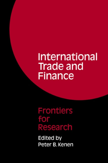 Book cover of: International Trade and Finance. By: Peter B. Kenen