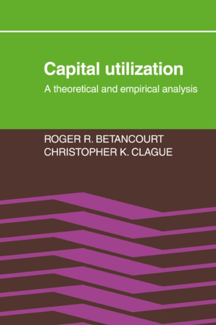 Book cover of: Capital Utilization. By: Roger R. Bentacourt