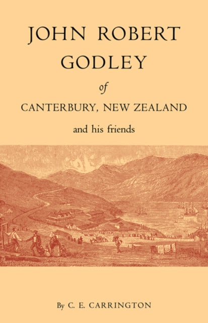 Book cover of: John Robert Godley of Canterbury. By: C. E. Carrington