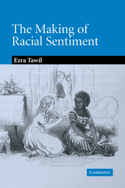 Book cover of: Making of Racial Sentiment. By: Ezra Tawil
