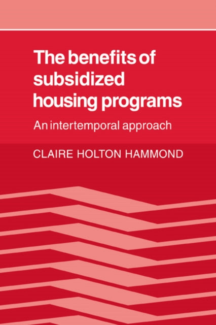Book cover of: Benefits of Subsidized Housing Programs. By: Claire Holton Hammond