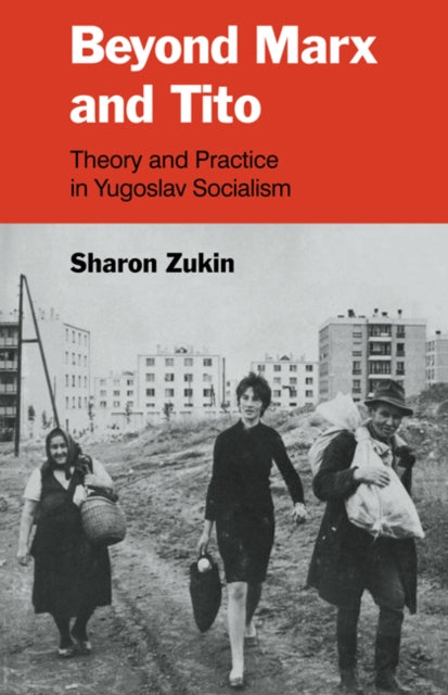 Book cover of: Beyond Marx and Tito. By: Sharon Zukin
