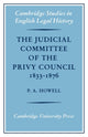 Book cover of: Judicial Committee of the Privy Council 1833–1876. By: P. A. Howell