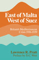 Book cover of: East of Malta, West of Suez. By: Lawrence R. Pratt