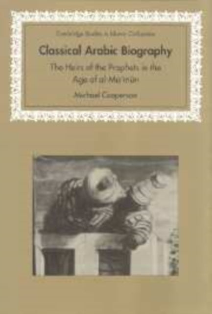 Book cover of: Classical Arabic Biography. By: Michael Cooperson