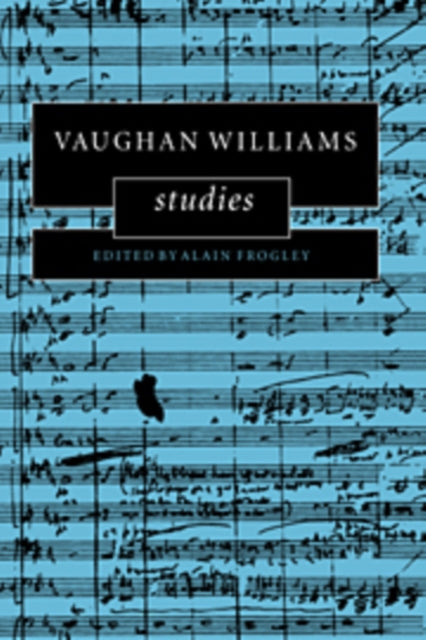 Book cover of: Vaughan Williams Studies. By: Alain Frogley