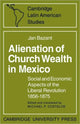 Book cover of: Alienation of Church Wealth in Mexico. By: Jan Bazant