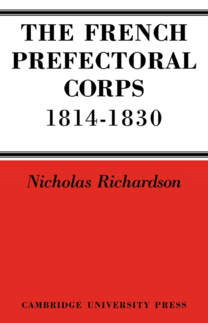 Book cover of: French Prefectorial Corps 1814–1830. By: Nicholas Richardson