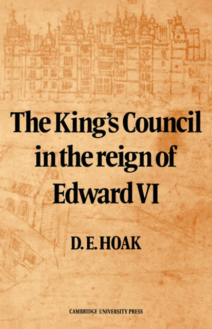 Book cover of: King's Council in the Reign of Edward VI. By: D. E. Hoak
