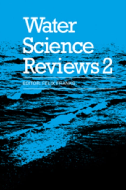 Book cover of: Water Science Reviews 2: Volume 2. By: Felix Franks