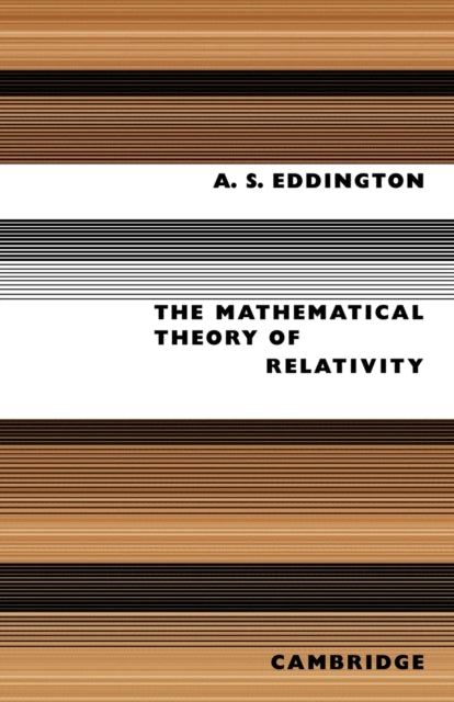 Book cover of: Mathematical Theory of Relativity. By: Arthur Stanley Eddington