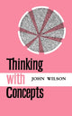 Book cover of: Thinking with Concepts. By: John Wilson