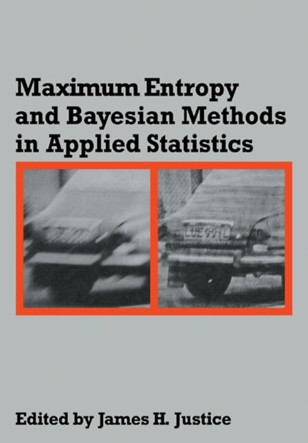 Book cover of: Maximum Entropy and Bayesian Methods in Applied Statistics. By: James H. Justice