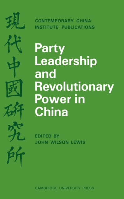 Book cover of: Party Leadership and Revolutionary Power in China