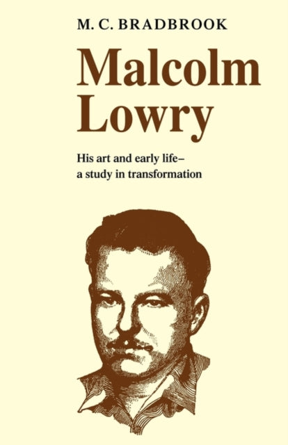 Book cover of: Malcolm Lowry: His Art and Early Life. By: M. C. Bradbrook