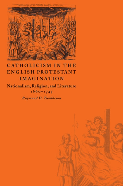 Book cover of: Catholicism in the English Protestant Imagination. By: Raymond D. Tumbleson