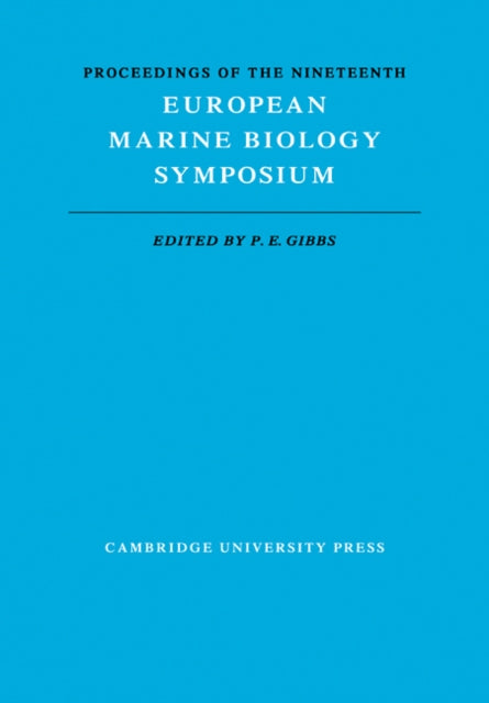 Book cover of: Proceedings of the Nineteenth European Marine Biology Symposium. By: P. E. Gibbs