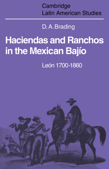 Book cover of: Haciendas and Ranchos in the Mexican Bajio. By: David Brading