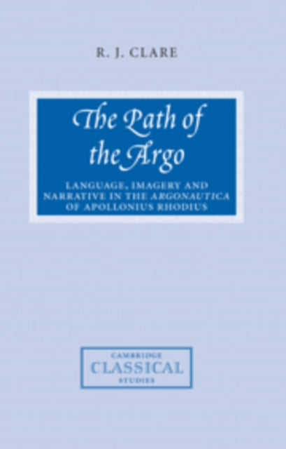 Book cover of: Path of the Argo. By: R. J. Clare
