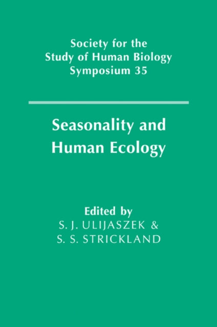 Book cover of: Seasonality and Human Ecology. By: S. J. Ulijaszek