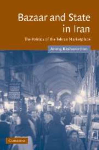 Book cover of: Bazaar and State in Iran
