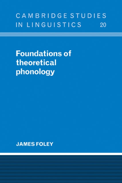 Book cover of: Foundations of Theoretical Phonology. By: James Foley