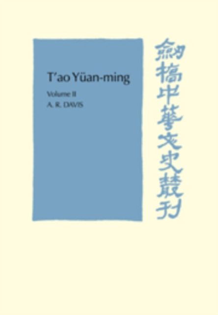 Book cover of: T'ao Yuan-ming: Volume 2, Additional Commentary, Notes and Biography. By: A. R. Davis
